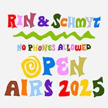 RIN & Schmyt - No Phones Allowed Open Airs 2025